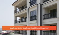 Ataç İnşaat Kimin? Ataç İnşaat Hangi Ülkenin? Boykot mu?