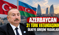 Azerbaycan 31 Türk vatandaşının ülkeye girişini yasakladı!