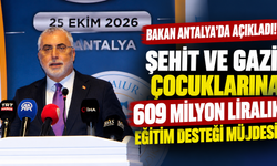 Bakan Antalya'da açıkladı! Şehit ve gazi çocuklarına 609 milyon liralık eğitim desteği müjdesi