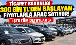 Ticaret Bakanlığı 300 bin TL'den başlayan fiyatlarla araç satıyor! İşte tüm detaylar