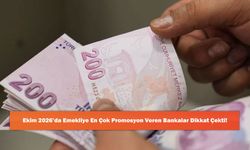 Ekim 2026’da Emekliye En Çok Promosyon Veren Bankalar Dikkat Çekti!