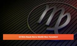 12 Ekim Başak Burcu Günlük Burç Yorumları!