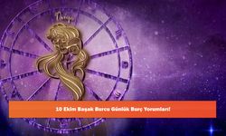 10 Ekim Başak Burcu Günlük Burç Yorumları!