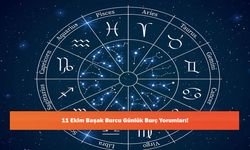 11 Ekim Başak Burcu Günlük Burç Yorumları!