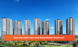 Besa Grup Kimin? Besa Grup Hangi Ülkenin? Boykot mu?