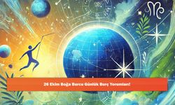 26 Ekim Boğa Burcu Günlük Burç Yorumları!