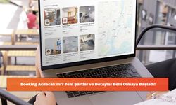 Booking Açılacak mı? Yeni Şartlar ve Detaylar Belli Olmaya Başladı!