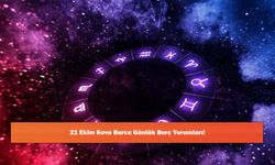 21 Ekim Kova Burcu Günlük Burç Yorumları!