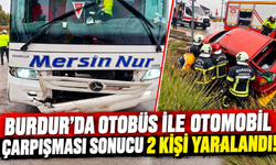 Burdur'da otobüs ile otomobil çarpışması sonucu 2 kişi yaralandı!