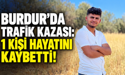 Burdur’da trafik kazası: 1 kişi hayatını kaybetti!