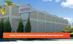 Burkay Tekstil Kimin? Burkay Tekstil Hangi Ülkenin? Boykot mu?