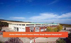 Cevher Döküm Kimin? Cevher Döküm Hangi Ülkenin? Boykot mu?
