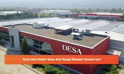 Desa Deri Kimin? Desa Deri Hangi Ülkenin? Boykot mu?