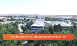 Emek Elektrik Kimin? Emek Elektrik Hangi Ülkenin? Boykot mu?