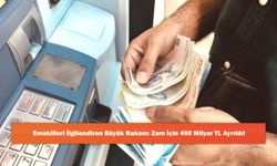 Emeklileri İlgilendiren Büyük Rakam: Zam İçin 450 Milyar TL Ayrıldı!