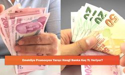 Emekliye Promosyon Yarışı: Hangi Banka Kaç TL Veriyor?