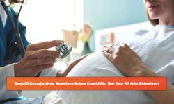 Engelli Çocuğu Olan Annelere Erken Emeklilik: Her Yıla 90 Gün Ekleniyor!