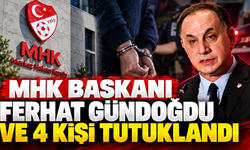 MHK Başkanı Ferhat Gündoğdu ve 4 kişi tutuklandı