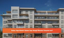 Eston Yapı Kimin? Eston Yapı Hangi Ülkenin? Boykot mu?