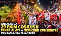 Antalya’da Cumhuriyet’in 103’üncü yılı, fener alayı ve Semicenk konseriyle kutlanacak