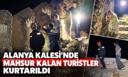 Alanya Kalesi'nde mahsur kalan turistler kurtarıldı