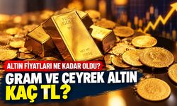 Altın fiyatları ne kadar oldu? Gram ve çeyrek altın kaç TL?