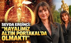 Sevda Erginci: "Hayalimiz Altın Portakal'da olmaktı"
