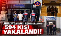 Antalya’da farklı suçlardan aranan 594 kişi yakalandı!