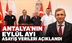 Antalya’nın eylül ayı asayiş verileri açıklandı
