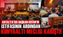 Antalya'da Başkan Kotan’ın istifasının ardından Konyaaltı Meclisi karıştı!
