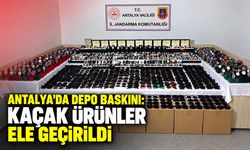 Antalya’da depo baskını: Kaçak ürünler ele geçirildi