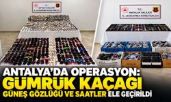 Antalya’da operasyon: Gümrük kaçağı güneş gözlüğü ve saatler ele geçirildi