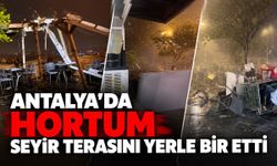 Antalya’da hortum seyir terasını yerle bir etti: İşte o anlar