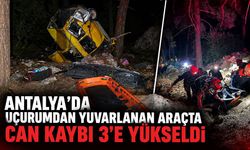 Antalya’da uçurumdan yuvarlanan araçta can kaybı 3’e yükseldi
