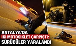 Antalya’da iki motosiklet çarpıştı: Sürücüler yaralandı