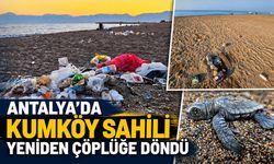 Antalya’da Kumköy Sahili yeniden çöplüğe döndü