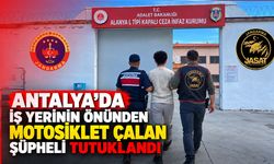 Antalya’da iş yerinin önünden motosiklet çalan şüpheli tutuklandı