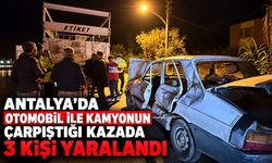 Antalya’da otomobil ile kamyonun çarpıştığı kazada 3 kişi yaralandı