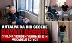 Antalya’da bir gecede hayatı değişti: 3 yıldır yeniden yürümek için mücadele ediyor
