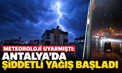 Meteoroloji uyarmıştı: Antalya'da şiddetli yağış başladı