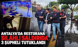 Antalya’da restorana silahlı saldırıda 3 şüpheli tutuklandı