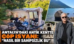 Antalya’daki antik kentte çöp isyanı: “Nasıl bir sahipsizlik bu”