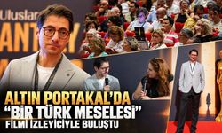 Altın Portakal’da “Bir Türk Meselesi” filmi izleyiciyle buluştu