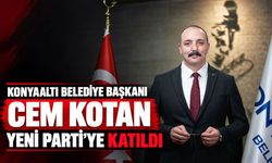 Konyaaltı Belediye Başkanı Cem Kotan, Yeni Parti’ye katıldı