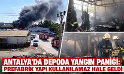 Antalya’da depoda yangın paniği: Prefabrik yapı kullanılamaz hale geldi