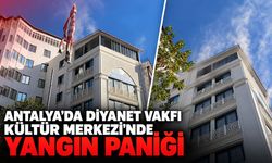Antalya’da Diyanet Vakfı Kültür Merkezi'nde yangın paniği