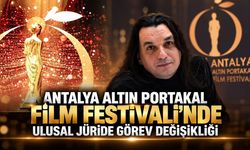 Antalya Altın Portakal Film Festivali'nde ulusal jüride görev değişikliği
