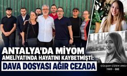 Antalya'da miyom ameliyatında hayatını kaybetmişti: Dava dosyası ağır cezada