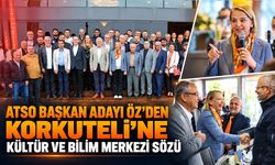 ATSO Başkan adayı Öz, Korkuteli’nde projelerini anlattı