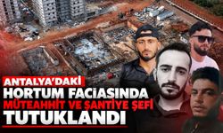 Antalya’daki hortum faciasında müteahhit ve şantiye şefi tutuklandı